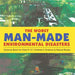 The Worst Man-Made Environmental Disasters - Science Book for Kids 9-12 Children's Science & Nature Books by Baby Professor