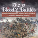 The 10 Bloody Battles - American Revolution History Book Grade 5 Children's American History by Baby Professor
