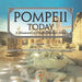 Pompeii Today: A Museum of People Buried Alive - Archaeology Quick Guide Children's Archaeology Books by Baby Professor