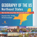 Geography of the US - Northeast States - New York, New Jersey, Maine, Massachusetts and More) Geography for Kids - US States 5th Grade Social Studies by Baby Professor