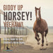 Giddy Up Horsey! Yeehaw! Horses Book for Kids Children's Horse Books by Pets Unchained