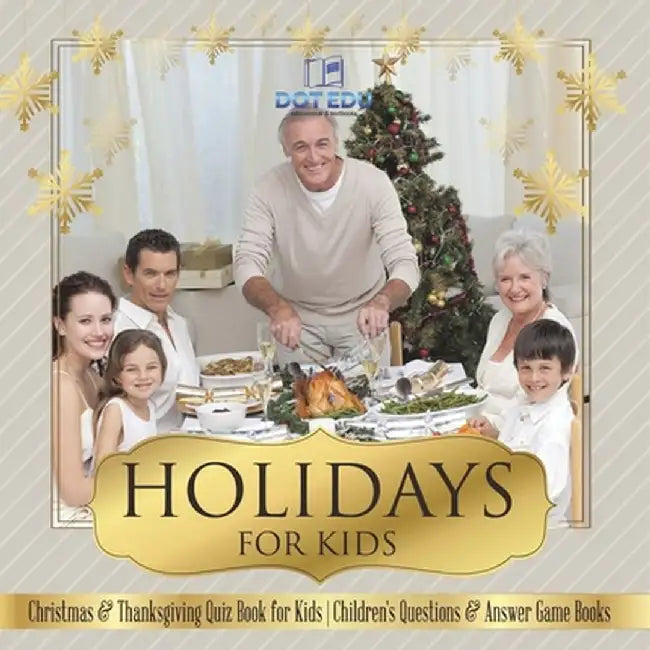 Holidays for Kids Christmas & Thanksgiving Quiz Book for Kids Children's Questions & Answer Game Books by Dot Edu