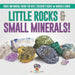 Little Rocks & Small Minerals! Rocks And Mineral Books for Kids Children's Rocks & Minerals Books by Baby Professor
