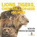 Lions, Tigers, Cheetahs, Leopards and More Big Cats for Kids Children's Lion, Tiger & Leopard Books by Baby Professor