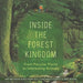 Inside the Forest Kingdom - From Peculiar Plants to Interesting Animals - Nature Book for 8 Year Old Children's Forest & Tree Books by Baby Professor