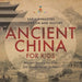 Ancient China for Kids - Early Dynasties, Civilization and History Ancient History for Kids 6th Grade Social Studies by Baby Professor