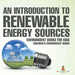 An Introduction to Renewable Energy Sources: Environment Books for Kids Children's Environment Books by Baby Professor