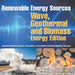 Renewable Energy Sources - Wave, Geothermal and Biomass Energy Edition: Environment Books for Kids Children's Environment Books by Baby Professor