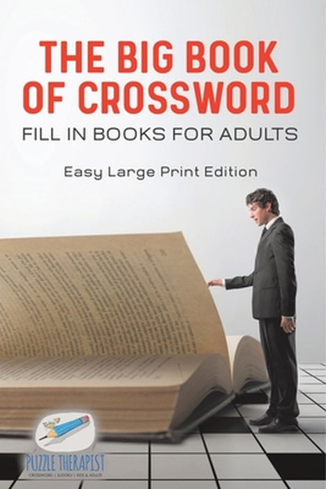 The Big Book of Crossword Fill in Books for Adults Easy Large Print Edition by Puzzle Therapist