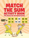 Match the Sum Activity Book for Would-Be Mathematicians by Speedy Kids