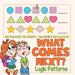 What Comes Next? Logic Patterns - Math Books for Grade 1 Children's Math Books by Baby Professor