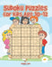 Sudoku Puzzles for Kids Age 10-12 by Speedy Kids
