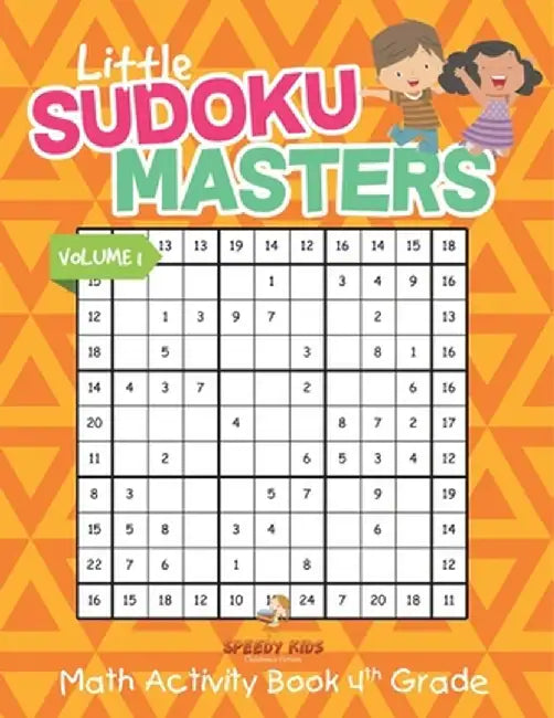 Little Sudoku Masters - Math Activity Book 4th Grade - Volume 1 by Speedy Kids