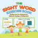The Sight Word Exercise Book - Reading Book for Kindergarten Children's Reading & Writing Book by Baby Professor
