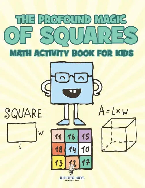 The Profound Magic of Squares - Math Activity Book for Kids by Jupiter Kids