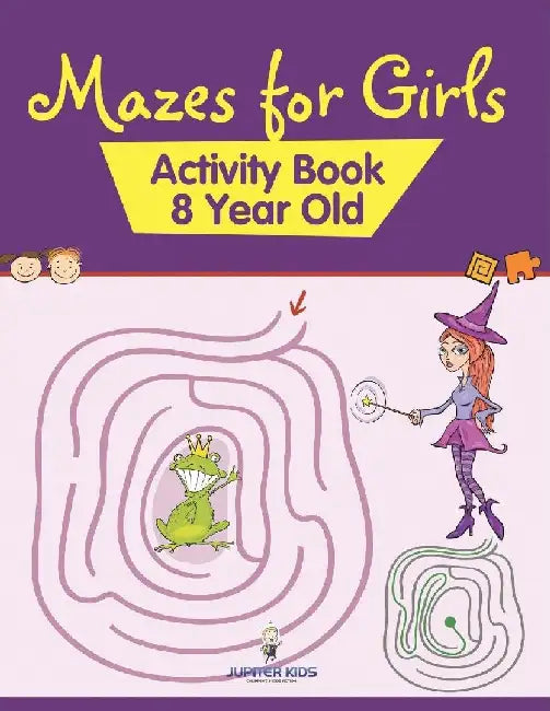 Mazes for Girls: Activity Book 8 Year Old by Jupiter Kids
