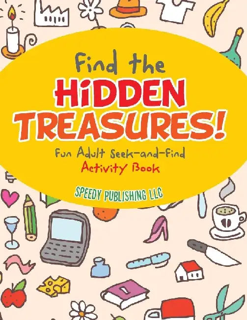 Find the Hidden Treasures! Fun Adult Seek-and-Find Activity Book by Jupiter Kids
