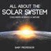 All about the Solar System - Children's Science & Nature by Baby Professor