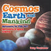 Cosmos, Earth and Mankind Astronomy for Kids Vol I Astronomy & Space Science by Baby Professor