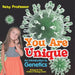 You Are Unique: An Introduction to Genetics - Biology for Kids Children's Biology Books by Baby Professor