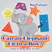 Can an Elephant Fit in a Box? A Size & Shape Book for Kids by Baby Professor