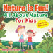 Nature is Fun! All About Nature for Kids - The Four Elements by Baby Professor