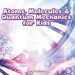Atoms, Molecules & Quantum Mechanics for Kids by Baby Professor