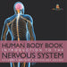 Human Body Book Introduction to the Nervous System Children's Anatomy & Physiology Edition by Baby Professor