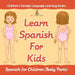 Learn Spanish For Kids: Spanish for Children (Body Parts) Children's Foreign Language Learning Books by Baby Professor