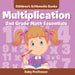 Multiplication 2Nd Grade Math Essentials Children's Arithmetic Books by Baby Professor