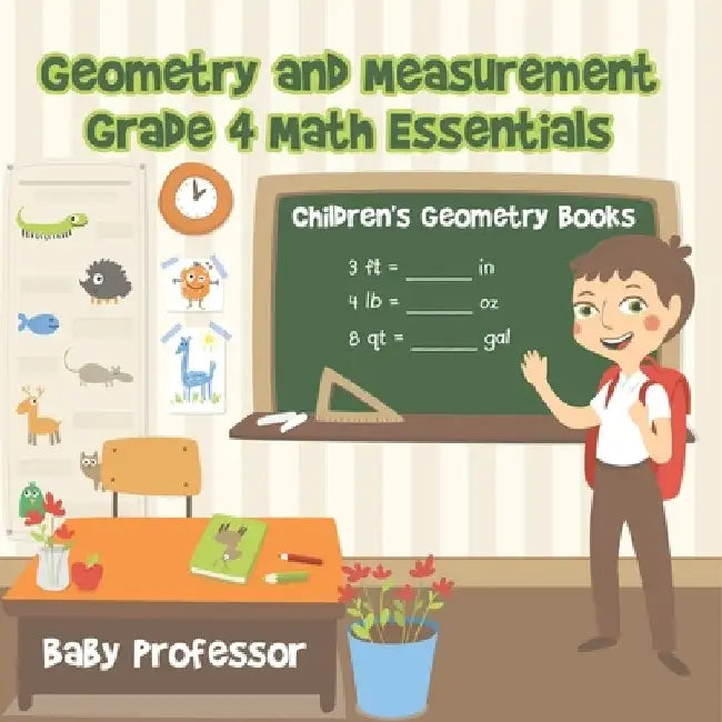Geometry and Measurement Grade 4 Math Essentials: Children's Geometry Books by Baby Professor