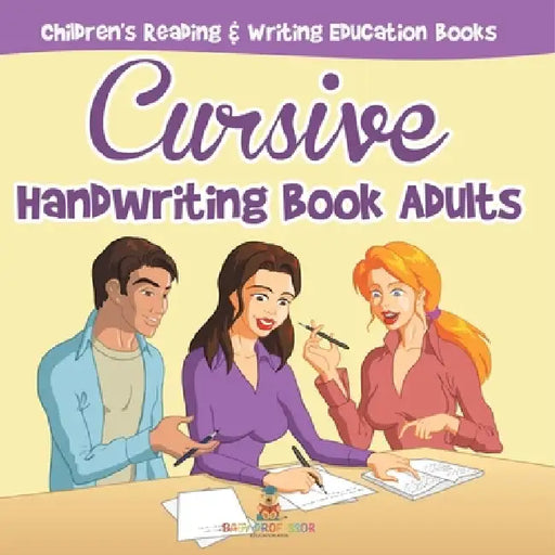 Cursive Handwriting Book Adults: Children's Reading & Writing Education Books by Baby Professor