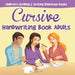 Cursive Handwriting Book Adults: Children's Reading & Writing Education Books by Baby Professor