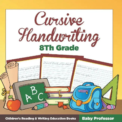 Cursive Handwriting 8th Grade: Children's Reading & Writing Education Books by Baby Professor