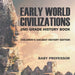 Early World Civilizations: 2nd Grade History Book Children's Ancient History Edition by Baby Professor
