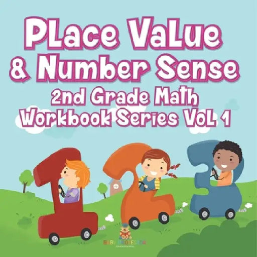 Place Value & Number Sense 2nd Grade Math Workbook Series Vol 1 by Baby Professor