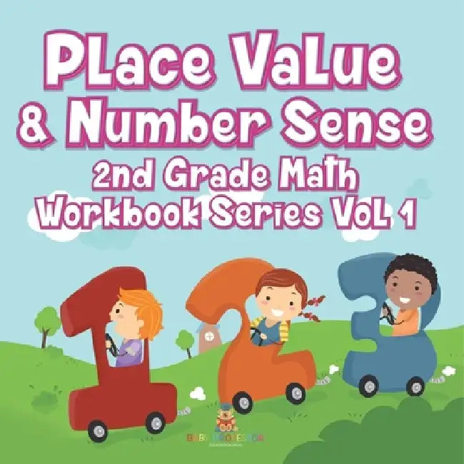 Place Value & Number Sense 2nd Grade Math Workbook Series Vol 1 by Baby Professor