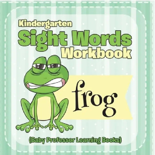 Kindergarten Sight Words Workbook (Baby Professor Learning Books) by Baby Professor