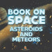 Book On Space: Asteroids and Meteors by Baby Professor