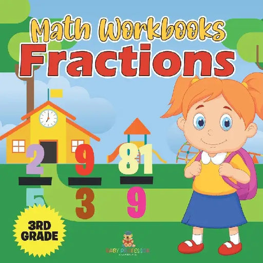 Math Workbooks 3rd Grade: Fractions (Baby Professor Learning Books) by Baby Professor