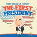 First Grade US History: The First President by Baby Professor