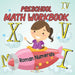 Preschool Math Workbook: Roman Numerals by Baby Professor