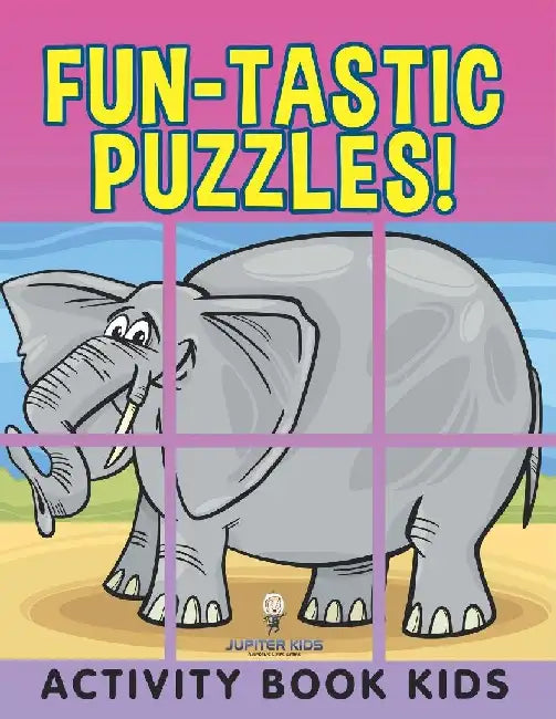 Fun-tastic Puzzles!: Activity Book Kids by Jupiter Kids