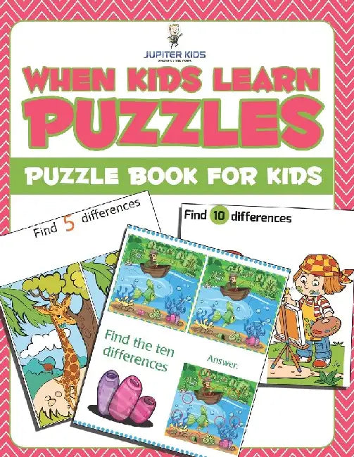 When Kids Learn Puzzles: Puzzle Book For Kids by Jupiter Kids