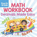 Fourth Grade Math Workbook: Decimals Made Easy by Baby Professor