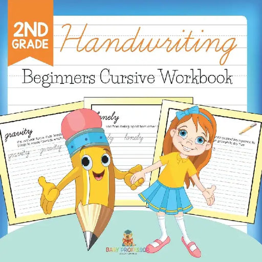 2nd Grade Handwriting: Beginners Cursive Workbook by Baby Professor