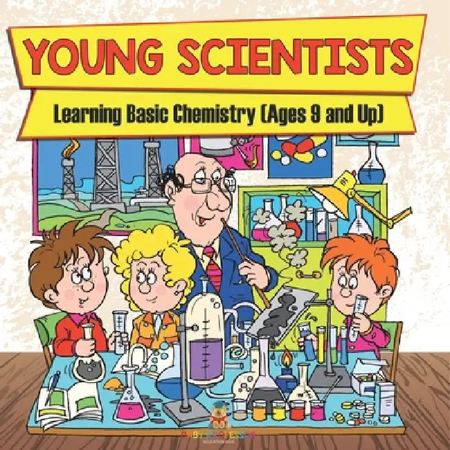 Young Scientists: Learning Basic Chemistry (Ages 9 and Up) by Baby Professor