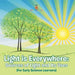 Light is Everywhere: Sources of Light and Its Uses (For Early Learners) by Baby Professor