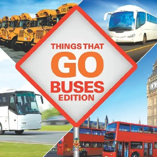Things That Go - Buses Edition by Baby Professor
