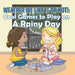 Weather We Like It or Not!: Cool Games to Play on A Rainy Day by Baby Professor